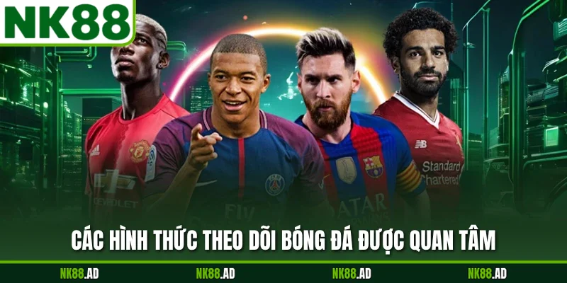 Các hình thức theo dõi bóng đá được quan tâm