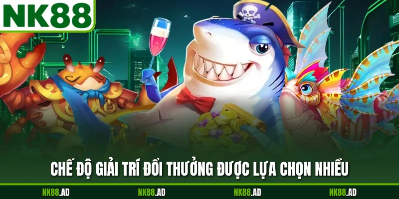 Chế độ giải trí đổi thưởng được lựa chọn nhiều