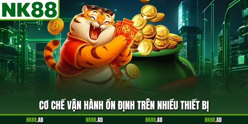 Cơ chế vận hành ổn định trên nhiều thiết bị