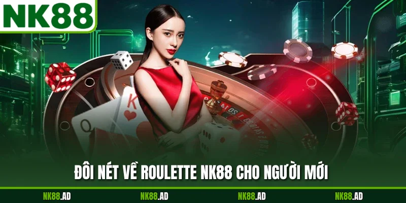 Đôi nét về Roulette NK88 cho người mới