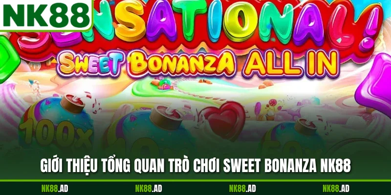 Giới thiệu tổng quan trò chơi Sweet Bonanza NK88