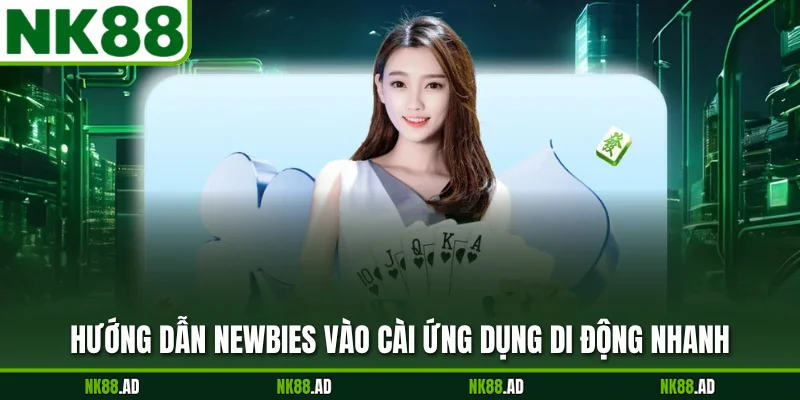 Hướng dẫn newbies vào cài ứng dụng di động nhanh