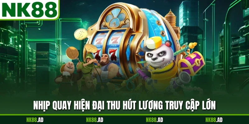 Nhịp quay hiện đại thu hút lượng truy cập lớn