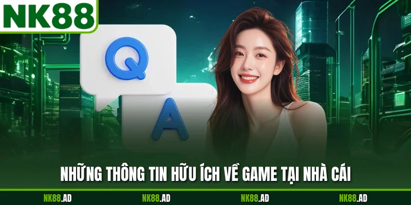 Những thông tin hữu ích về game tại nhà cái