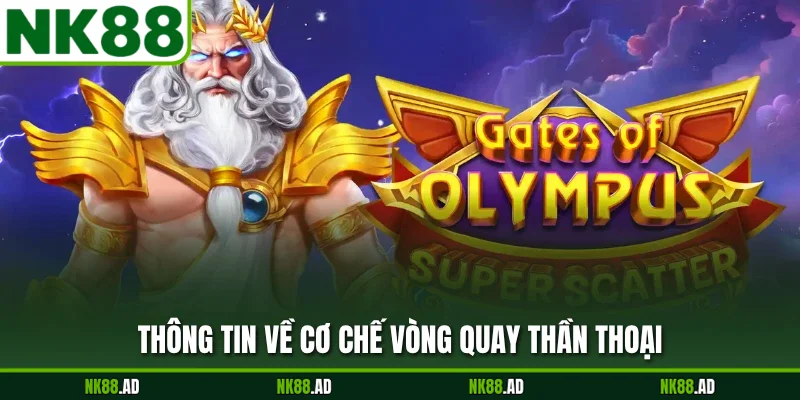Thông tin về cơ chế vòng quay thần thoại