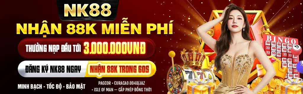 NK88 nhà cái uy tín tặng 88k